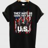 they hate us cause they ain't T shirt