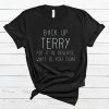 Back Up Terry Put It In Reverse What Is You Doin’ T Shirt