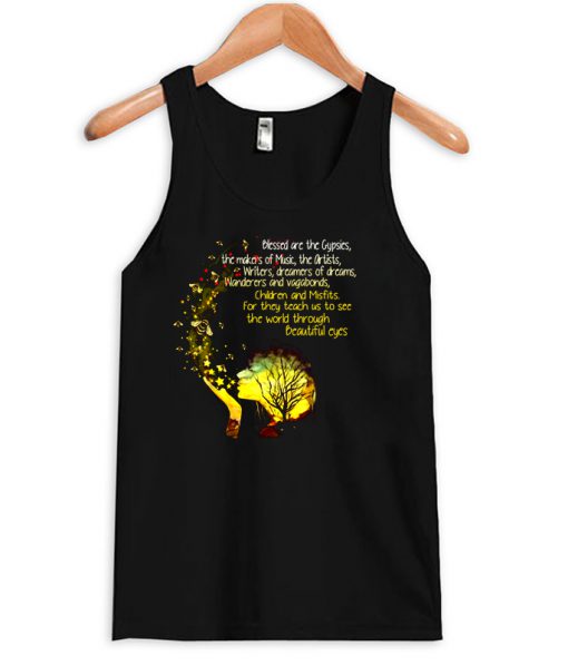 Blessed Are The Gypsies The Makers Of Music The Artists Writers And Vagabonds Beautiful Eyes Tanktop AT