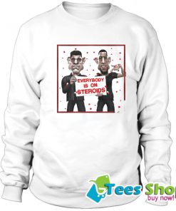 Everybody is on Steroids – Nick and Nate Diaz Brothers UFC Sweatshirt STW