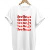 Feelings T Shirt (TM)