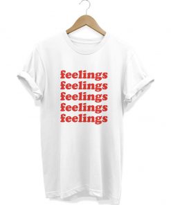 Feelings T Shirt (TM)