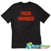Fredo Unhinged – Fake News Fredo T shirt STW