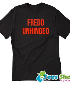 Fredo Unhinged – Fake News Fredo T shirt STW