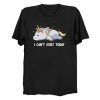 I Can't Exist Today T Shirt (TM)