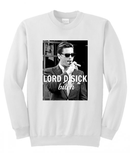 Lord Disick Bitch Sweatshirt AT