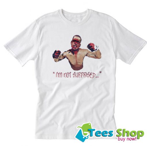 Nate Diaz – I Am Not Surprised T shirt STW