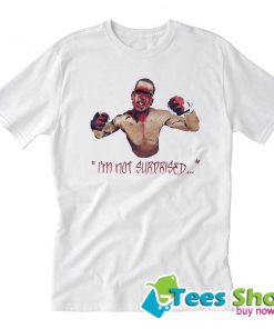 Nate Diaz – I Am Not Surprised T shirt STW