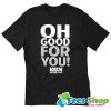 Oh Good for You State Fair T-Shirt STW
