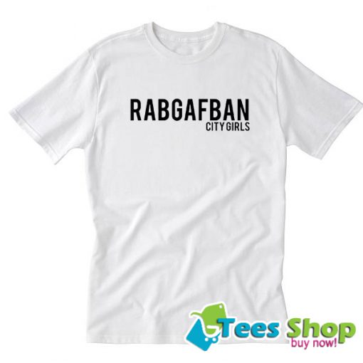 Rabgafban City Girls T Shirt STW