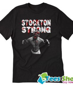 Stockton Strong Nate Diaz MMa T-Shirt STW