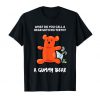 What Do You Call A Bear With No Teeth T Shirt (TM)