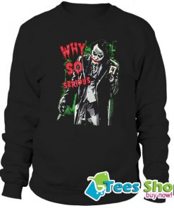 Why So Serious Joker Black Trending Sweatshirt STW