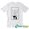 You look so cool Trending T Shirt STW