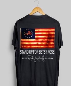 1776 Stand Up For Old Betsy Ross The Rush Limbaugh Show shirt