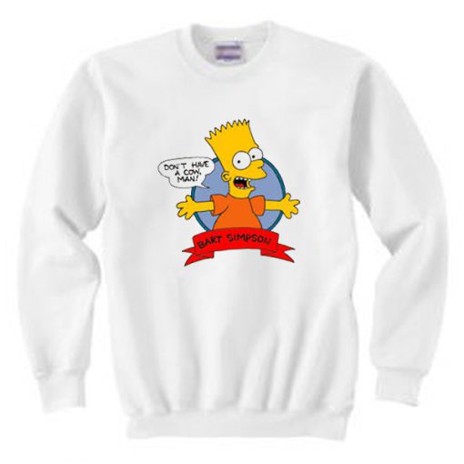 Bart Simpson Don’t Have a Cow Sweatshirt