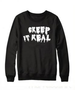 Creep it real Sweatshirt