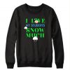 Funny Christmas Teacher I Love My Students Snow Much – Sweatshirt