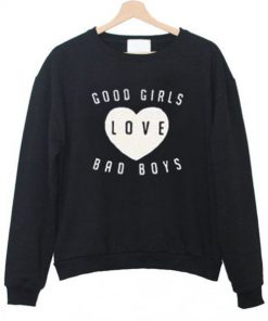 Good Girls Love Bad Boys Sweatshirt