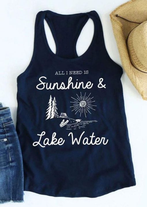 All I Need Is Sunshine & Lake Water Tank Top