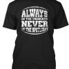 Always In The Trenches Never In The Spotlight Black T-Shirt SN