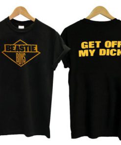 Beastie Boys Get Off My Dick T-Shirt SN