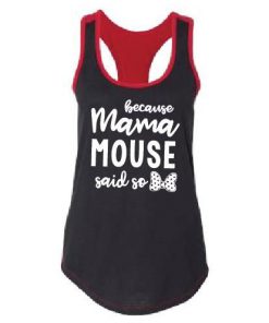 Because Mama Mouse Said So Women’s Tank Top