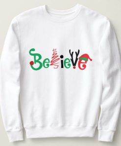 Believe Christmas Sweatshirt SN