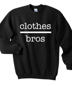 Clothes Bros Sweatshirt