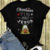 It’s all about Jesus shirt