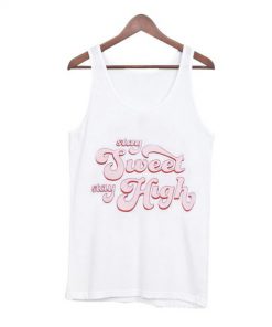 Stay Sweet Stay High Tank Top
