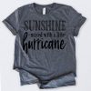 Sunshine Mixed With A Little Hurricane T-Shirt SN