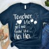 Teacher Life Got Me Tshirt