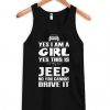 Yes i am a girl yes this is JEEP Tank Top
