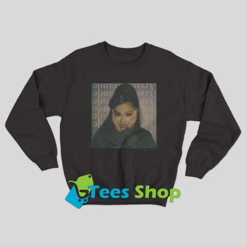 Ariana Grande Sweatshirt SN