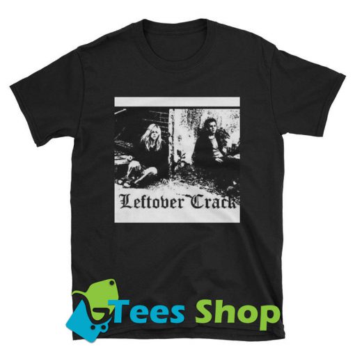 Leftover crack TShirt SN