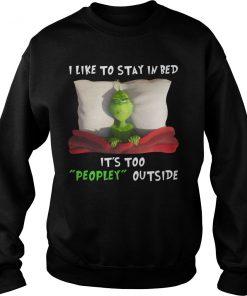 Special Grinch I Like To Stay In Bed Outside Christmas Sweatshirt SN
