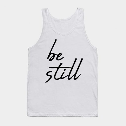 Be still Tank Top DAP