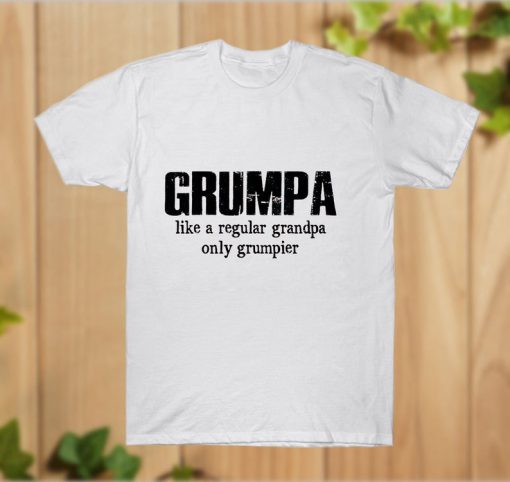 Grumpa It's like Grandpa Only Grumpier T-Shirt PU27