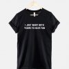 I Just Want Both Teams To Have Fun T-Shirt PU27