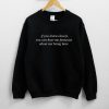 If You Listen Closely You Can hear Me Fantasize Sweatshirt PU27