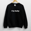 I'm baby Sweatshirt PU27