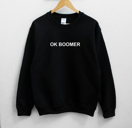 Ok Boomer Sweatshirt PU27