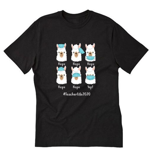 Funny Llama Teacher Life 2020 T-Shirt PU27