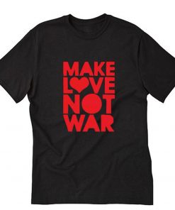 Make Love Not War Graphic T-Shirt PU27