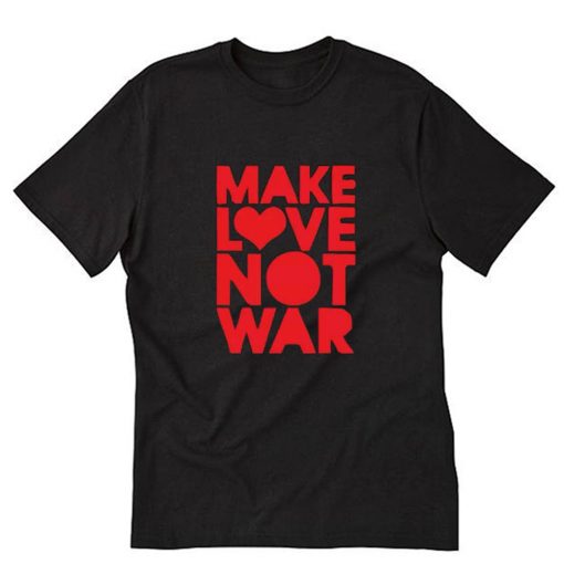 Make Love Not War Graphic T-Shirt PU27