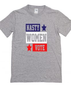 Nasty Women Vote T-Shirt PU27