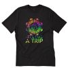 Mushroom Let’s Take A Trip T-Shirt PU27