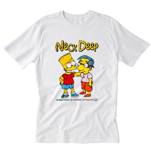 Neck Deep Everything’s Coming Up Milhouse T-Shirt PU27