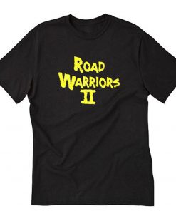 Road Warriors 2 T-Shirt PU27